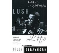Lush Life: A Biography of Billy Strayhorn