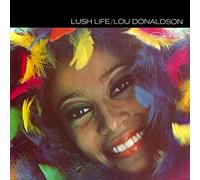 Lush Life by Lou Donaldson (2007-02-06)