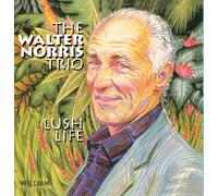 Lush Life by The Walter Norris Trio (2014-03-18)