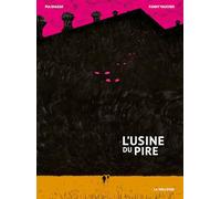 L'Usine du pire (BD / Romans graphiques)