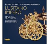 Lusitano impero. Les joyaux caché du baroque portugais. Quintans, Oliveira, Real Câmara, Onofri.