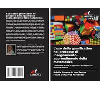 L'uso della gamification nel processo di insegnamento-apprendimento della matematica: Trasformare le sfide in opportunità attraverso una sequenza didattica