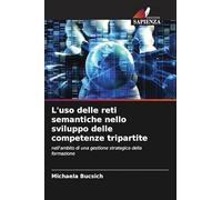 L'uso delle reti semantiche nello sviluppo delle competenze tripartite: nell'ambito di una gestione strategica della formazione
