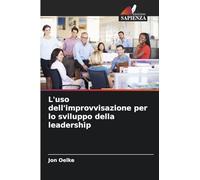 L'uso dell'improvvisazione per lo sviluppo della leadership