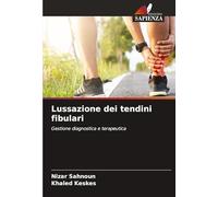 Lussazione dei tendini fibulari: Gestione diagnostica e terapeutica