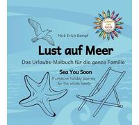 Lust auf Meer. Das Urlaubs-Malbuch für die ganze Familie.: Sea You Soon. A creative holiday journey for the whole family. Ausmalbuch für Familienreisen.
