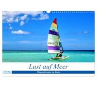 Lust auf Meer - Wasserfreuden in Kuba (Wandkalender 2026 DIN A3 quer), CALVENDO Monatskalender: Wassersport im Urlaub an Kubas Küsten