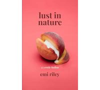 lust in nature: 23 erotic haikus | the viral, spicy, not-safe-for-work haikus that everyone is talking about!
