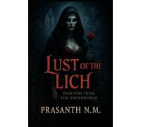 Lust of the Lich: Passions from the Underworld