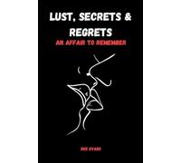 Lust, Secrets & Regrets: An Affair to Remember