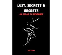 Lust, Secrets & Regrets: An Affair to Remember