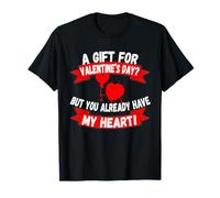 Lustig Frech Valentins-Geschenk für sie Inn no Gift Heart Camiseta