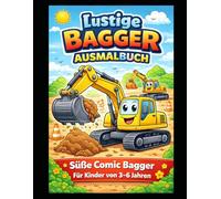 Lustige Bagger Ausmalbuch für Kinde: Süße und einfache Comic Bagger zum Ausmalen | Für Kinder von 3-6 Jahren