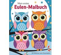 Lustige Eulen - Malbuch für Kinder: 50 fröhliche Eulen-Motive zum Ausmalen: Eulen-Malbuch ab 4 Jahren - Spaßige Ausmalbilder für kleine Künstler