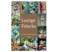 Lustige Frösche (Wandkalender 2026 DIN A2 hoch), CALVENDO Monatskalender: Diese fröhlichen Amphibien verbreiten Freude und bringen die Zuschauer zum ... Abenteuer voller Quatsch und Spaß befinden.