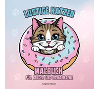 Lustige Katzen Malbuch für Kinder und Erwachsene: 50 verspielte und witzige Katzenszenen zum Ausmalen - für Entspannung, Kreativität und Spaß für alle Altersgruppen