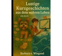 Lustige Kurzgeschichten aus dem wahren Leben