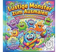 Lustige Monster Ausmalbuch für Kinder ab 3 Jahren: Über 50 süße Monster Motive zum Ausmalen fördert Kreativität Fantasie und spielerisches Lernen