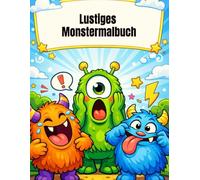 Lustige Monster zum Ausmalen: Comic-Ausmalbuch für Kinder von 4-8 Jahren