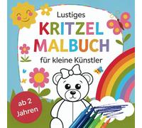 Lustiges Kritzel Malbuch für Kinder ab 2 Jahren: Kritzelspaß zur Förderung von Motorik und Kreativität: Liebevoll gestaltetes Ausmalbuch für kleine Künstler | Süße Motive mit einfachen Linien