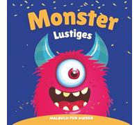 Lustiges Monster Malbuch Fur Kinder: 35 Süße Ausmalbilder | Malbuch für Jungen & Mädchen ab 3 Jahren | Große Motive