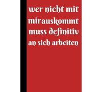Lustiges Notizbuch mit Spruch Wer nicht mit mir auskommt: Perfektes Weihnachtsgeschenk, Wichtelgeschenk oder Geburtstagsgeschenk mit witzigen Sprüchen für den Alltag