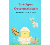 Lustiges Ostermalbuch - für Kinder von 4 bis 8 Jahre