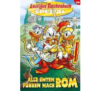Lustiges Taschenbuch Spezial Band 116: Alle Enten führen nach Rom