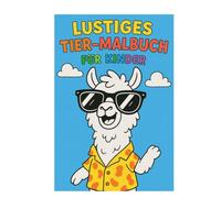 Lustiges Tier Malbuch für Kinder: Mit 24 süßen Ausmalmotiven - Ab 4 Jahren - Tiere zum Ausmalen