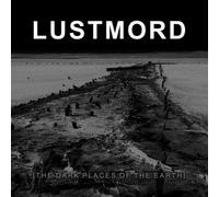 Lustmord - The Dark Places Of The Earth