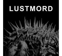 Lustmord - The Monstrous Soul