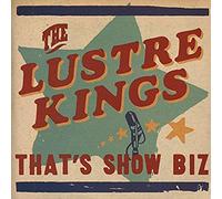 Lustre Kings - That's Show Biz