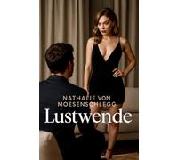 Lustwende (Sündige Paare - Wenn Liebe und Lust keine Regeln kennen.)