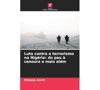 Luta contra o terrorismo na Nigéria: do pau à cenoura e mais além