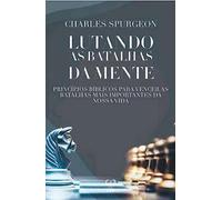 lutando as batalhas da mente charles spurgeon de charles spurgeon editora cpp capa mole em portugus