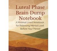 Luteal Phase Brain Dump Notebook: A Minimal Lined Notebook for Releasing Mental Load Before Your Period