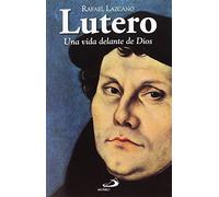 Lutero: Una Vida Delante De Dios