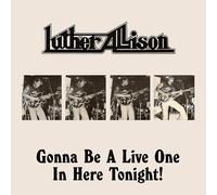 Luther Allison - Gonna Be a Live One in Here Tonight!