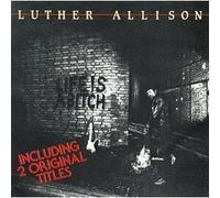 Luther Allison - Life Is a Bitch