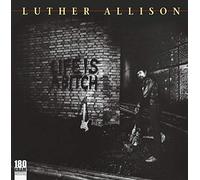 Luther Allison - Life Is A Bitch [Vinilo]