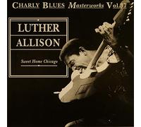Luther Allison - Sweet home Chicago-Charly blues masterworks 37