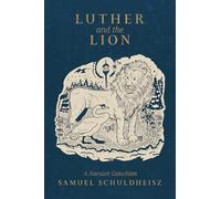 Luther and the Lion: A Narnian Catechism
