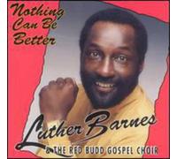 Luther Barnes - Nothing Can Be Better [Import]