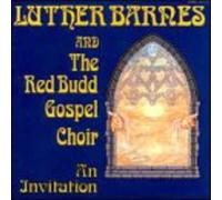Luther Barnes & Red Budd Choir - Invitation