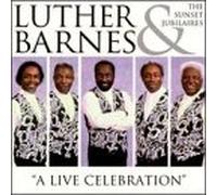 Luther Barnes & Sunset Jubilaires - Live Celebration [Casete]