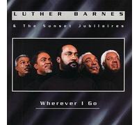 Luther Barnes - Wherever I Go