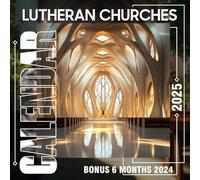Lutheran Churches 2025: Celebrate 18 Months of Beautiful Lutheran Heritage, Perfect for Keeping Track of Your Days and Events