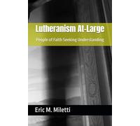 Lutheranism At-Large: People of Faith Seeking Understanding