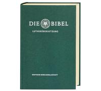 Lutherbibel revidiert 2017 - Die Standardausgabe (grün): Die Bibel nach Martin Luthers Übersetzung. Ohne Apokryphen