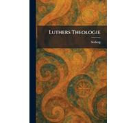 Luthers Theologie